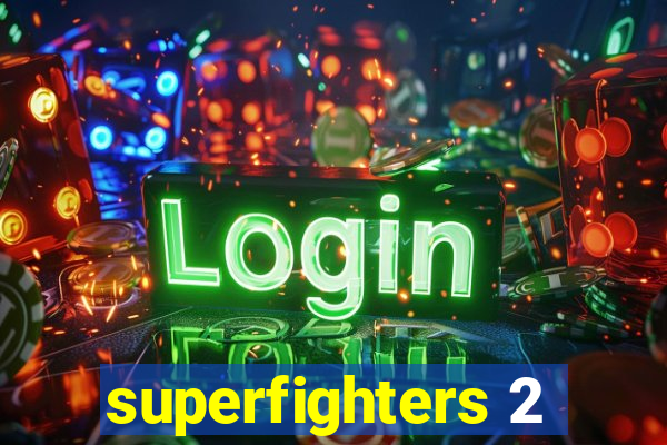 superfighters 2